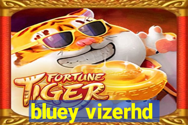 bluey vizerhd